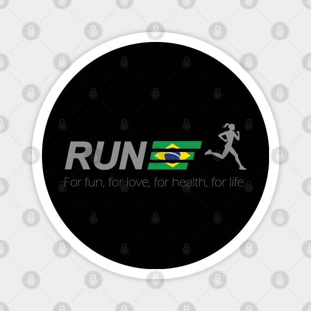 Run For Life Brazil Magnet by e3d